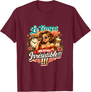 Cadeau Anniversaire Femme Original Humour Drole Irrésistible T-Shirt - T-Shirt | Maroon