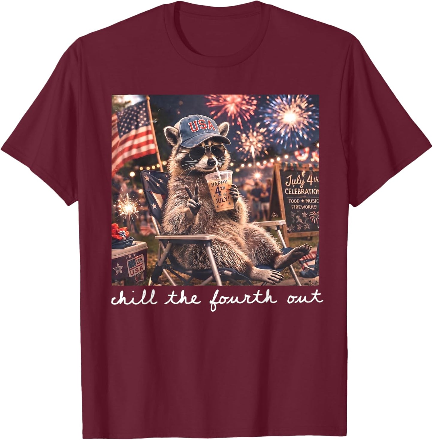 Chill the Fourth Out Raccoon Funny 4th of July Patriotic T-Shirt - T-Shirt | Maroon
