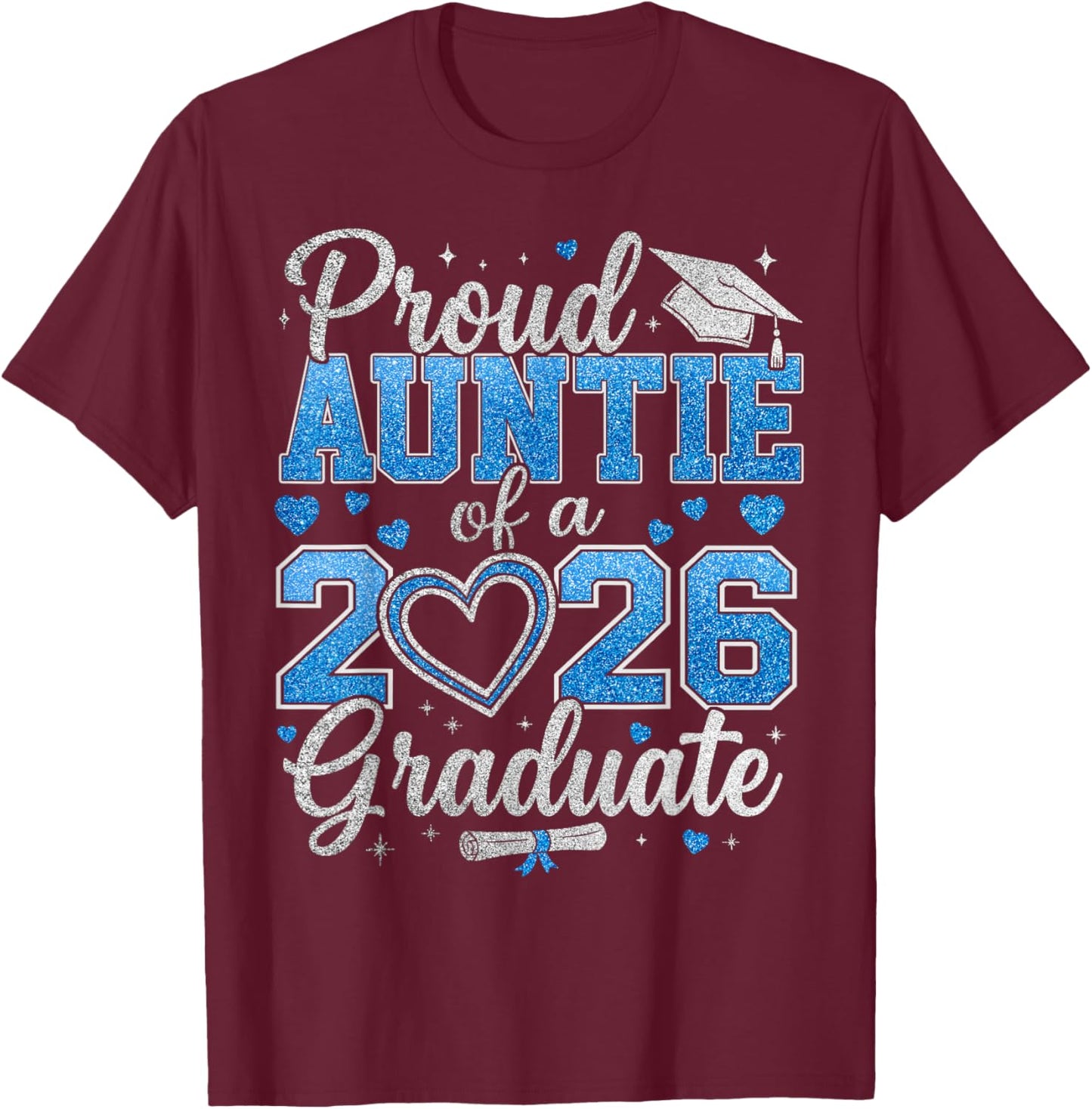 Proud Auntie of A 2026 Graduate Senior Class of 2026 T-Shirt - T-Shirt | Maroon