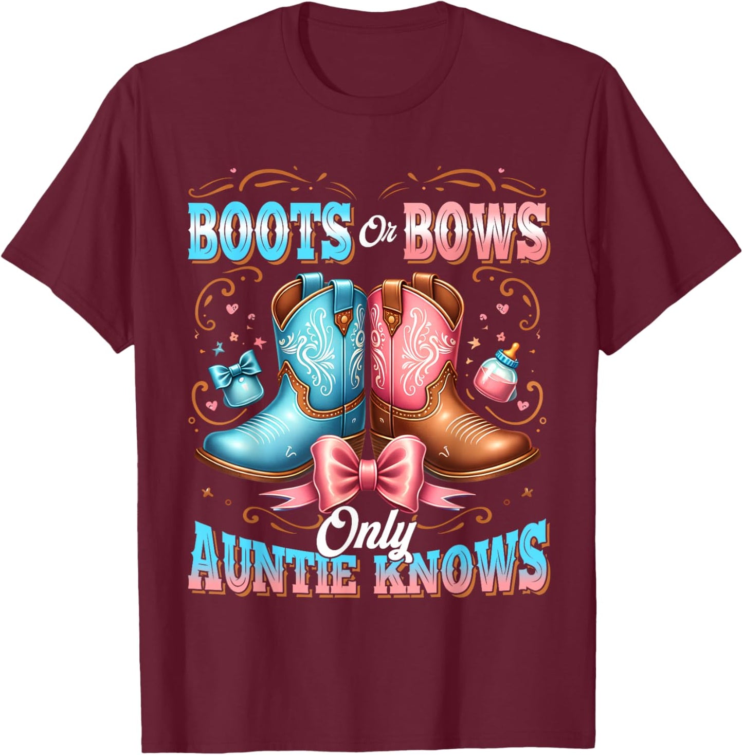 Boots Or Bows Only Auntie Knows Aunt Baby Announcement T-Shirt - T-Shirt | Maroon