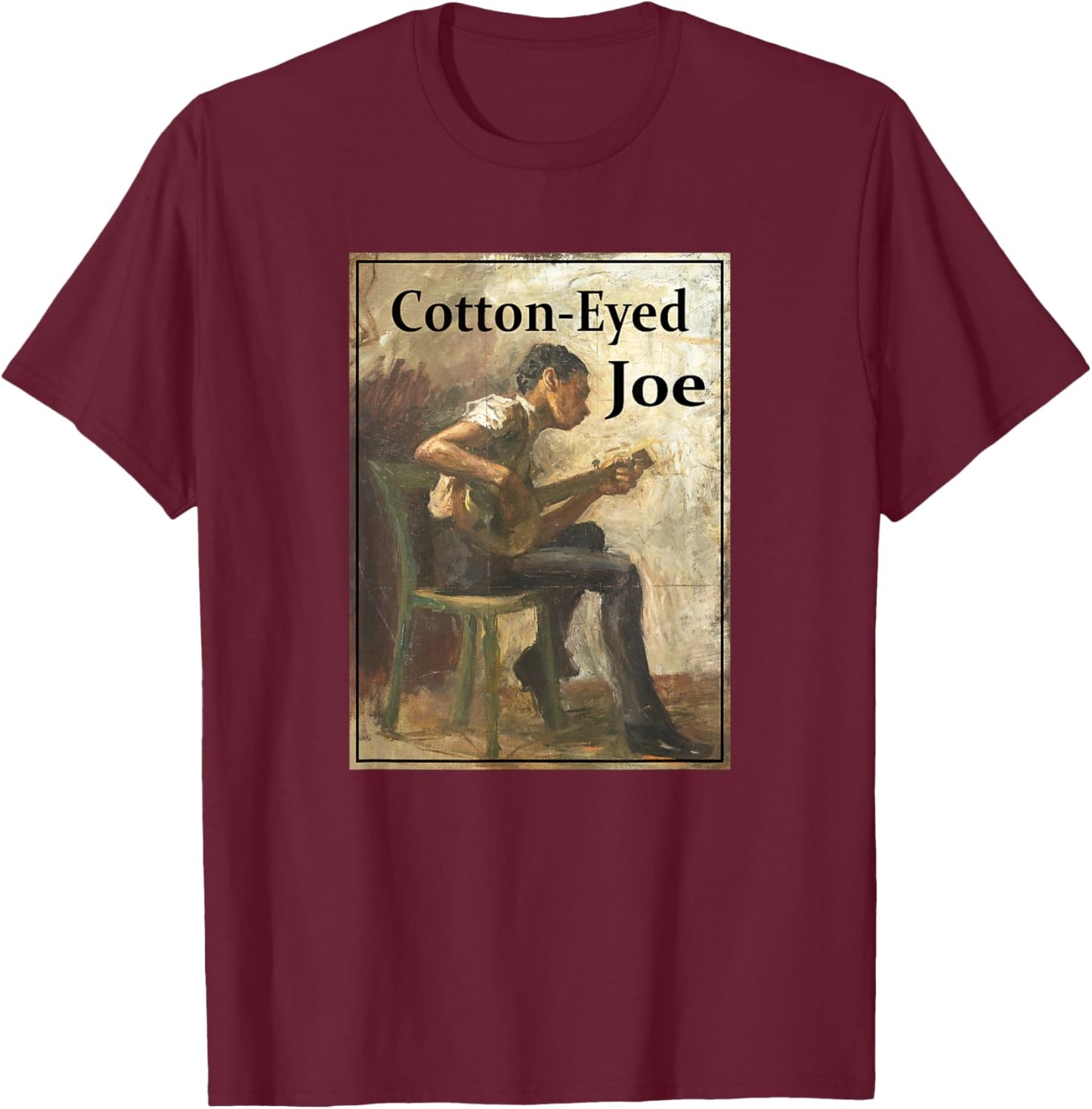 Cotton-Eyed Joe Song T-Shirt - T-Shirt | Maroon