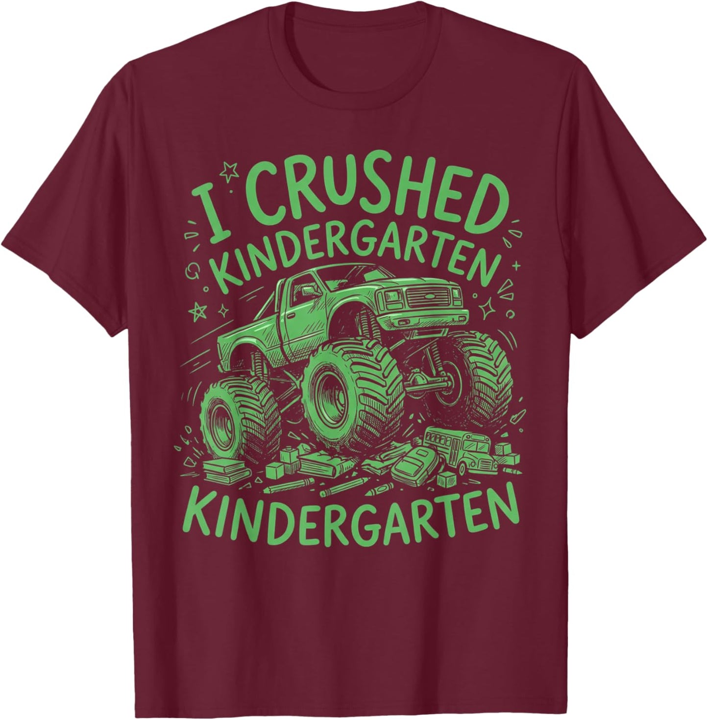 I Crushed Kindergarten Monster Truck Graduation Boys T-Shirt - T-Shirt | Maroon