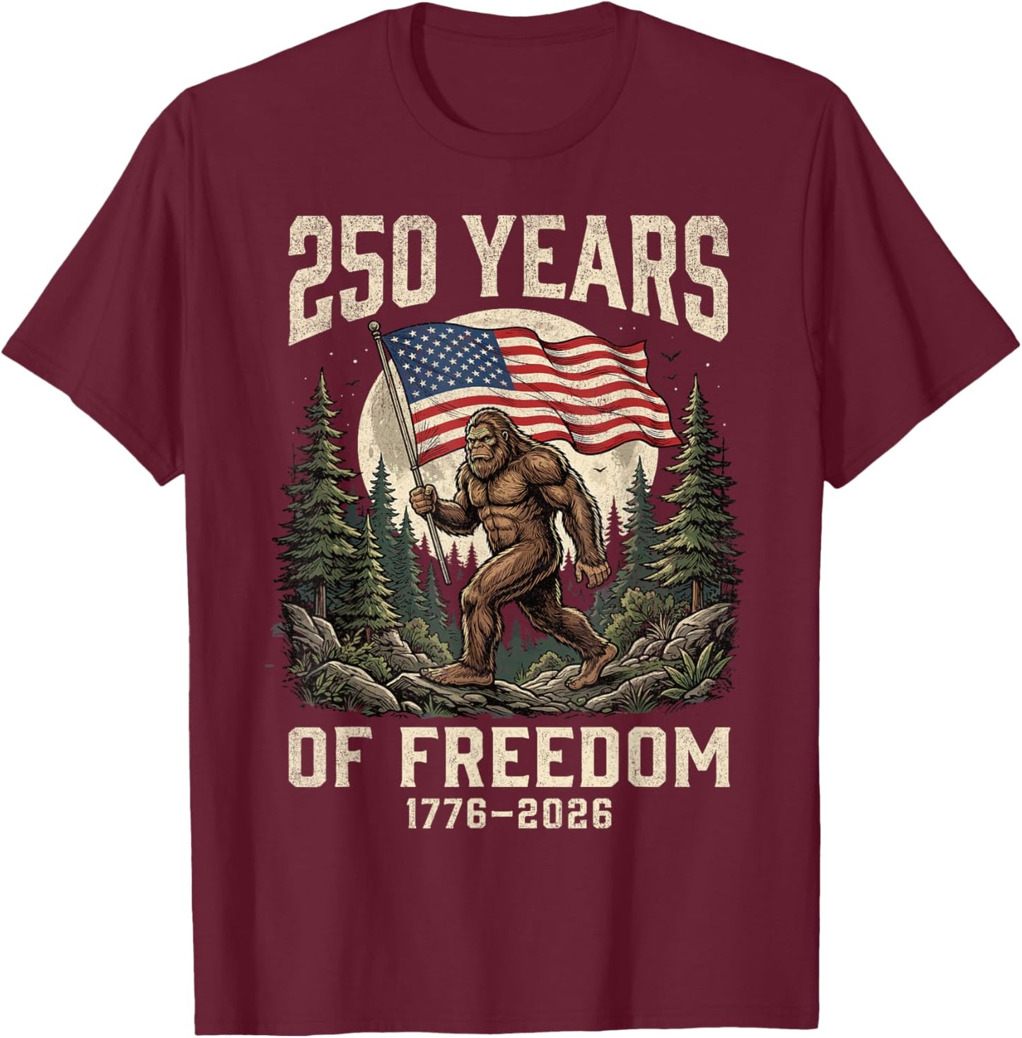 Bigfoot Patriotic 250 Years of Freedom American USA Flag T-Shirt - T-Shirt | Maroon