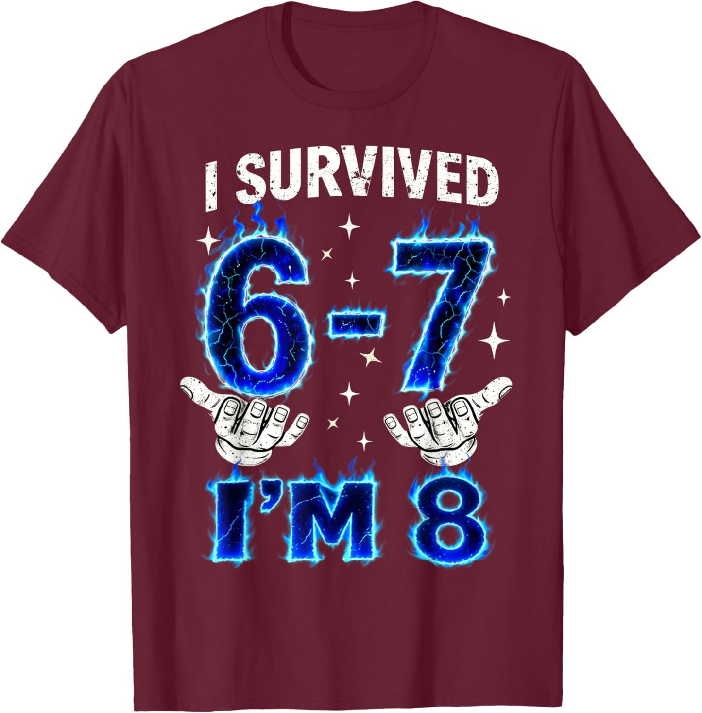 I Survived 6-7 I'm 8 Birthday Boys Six Seven Bruh Gifts Kids T-Shirt - T-Shirt | Maroon