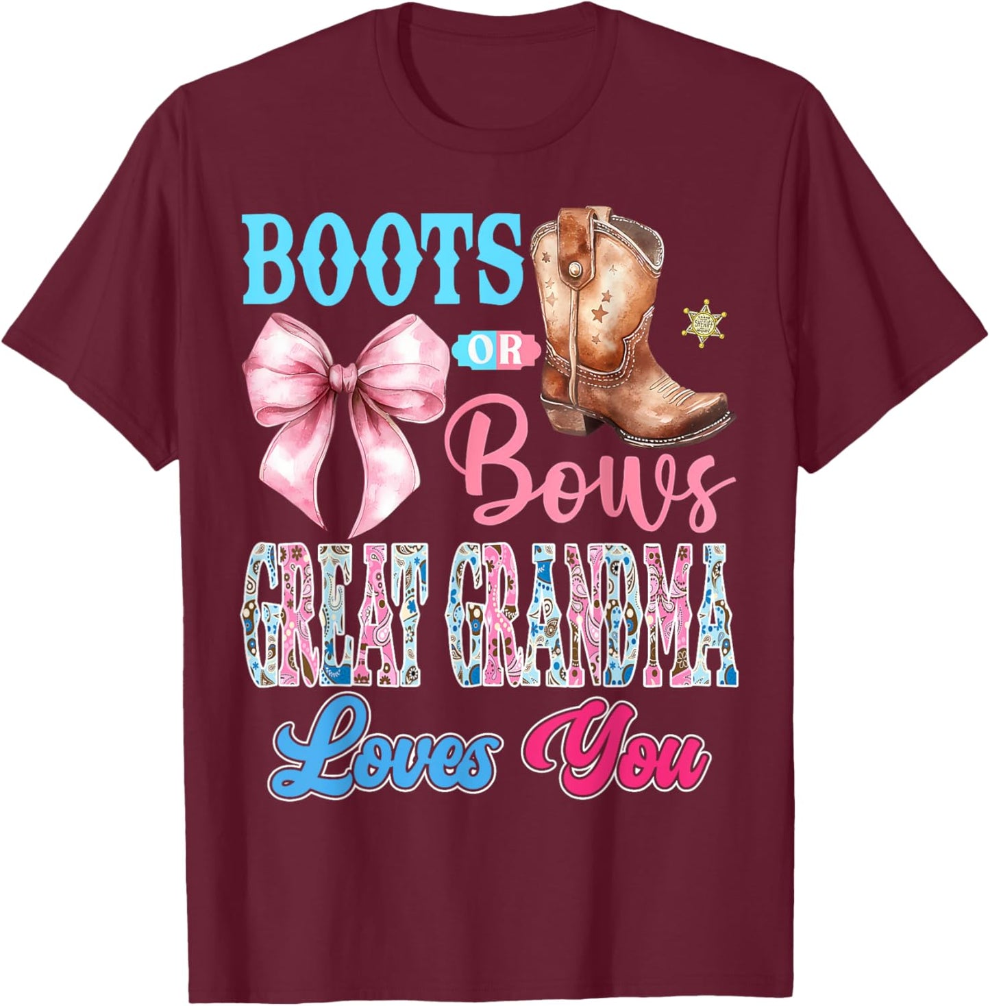 Boots or Bows Great Grandma Loves You Gender Reveal Party T-Shirt - T-Shirt | Maroon