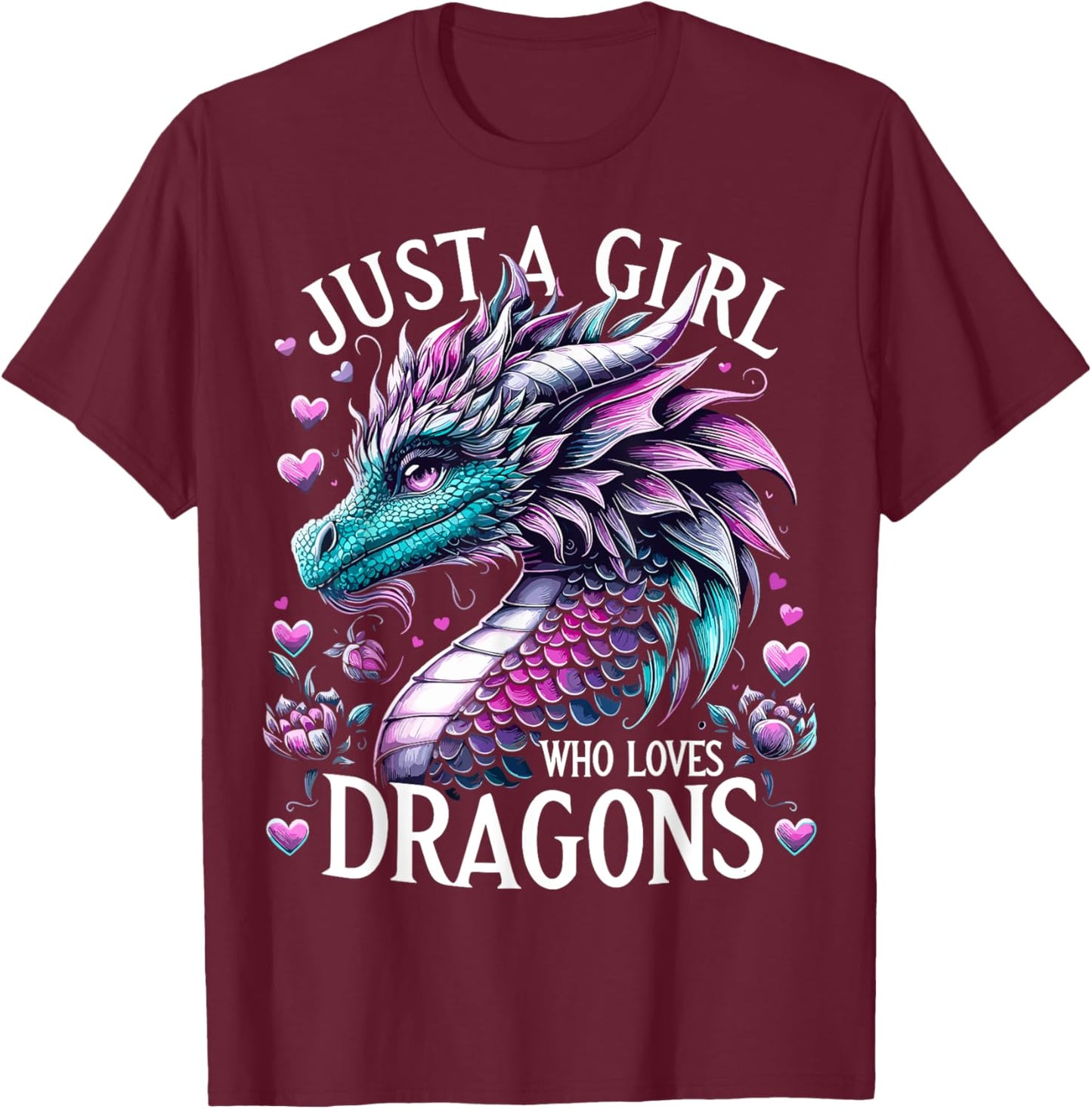 Dragon Cute Just A Girl Who Loves Dragons T-Shirt - T-Shirt | Maroon