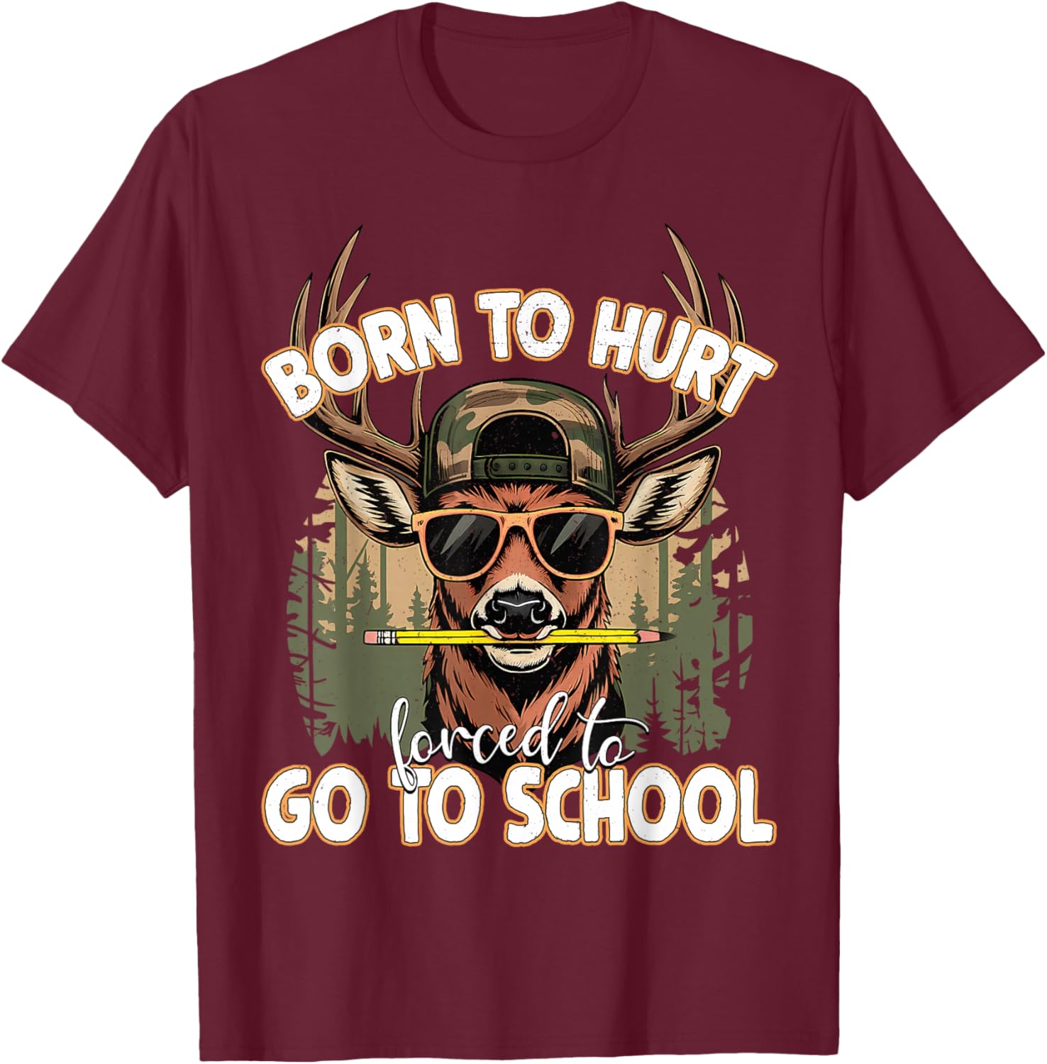 Born to Go Hunting Forced to Go 100 Days of School Camo Deer T-Shirt - T-Shirt | Maroon