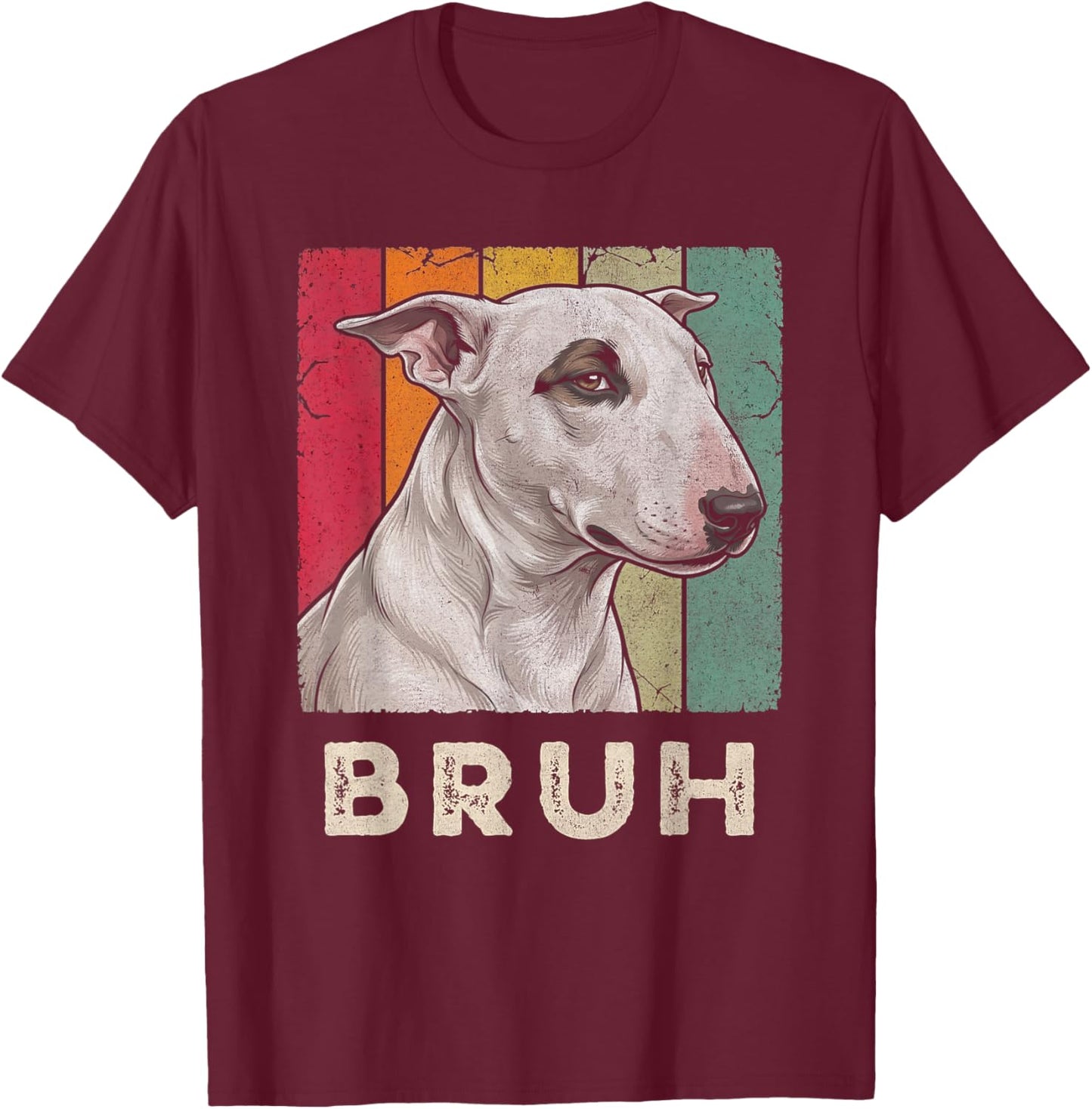 Bull Terrier Bruh Dog Retro Vintage Distressed T-Shirt - T-Shirt | Maroon
