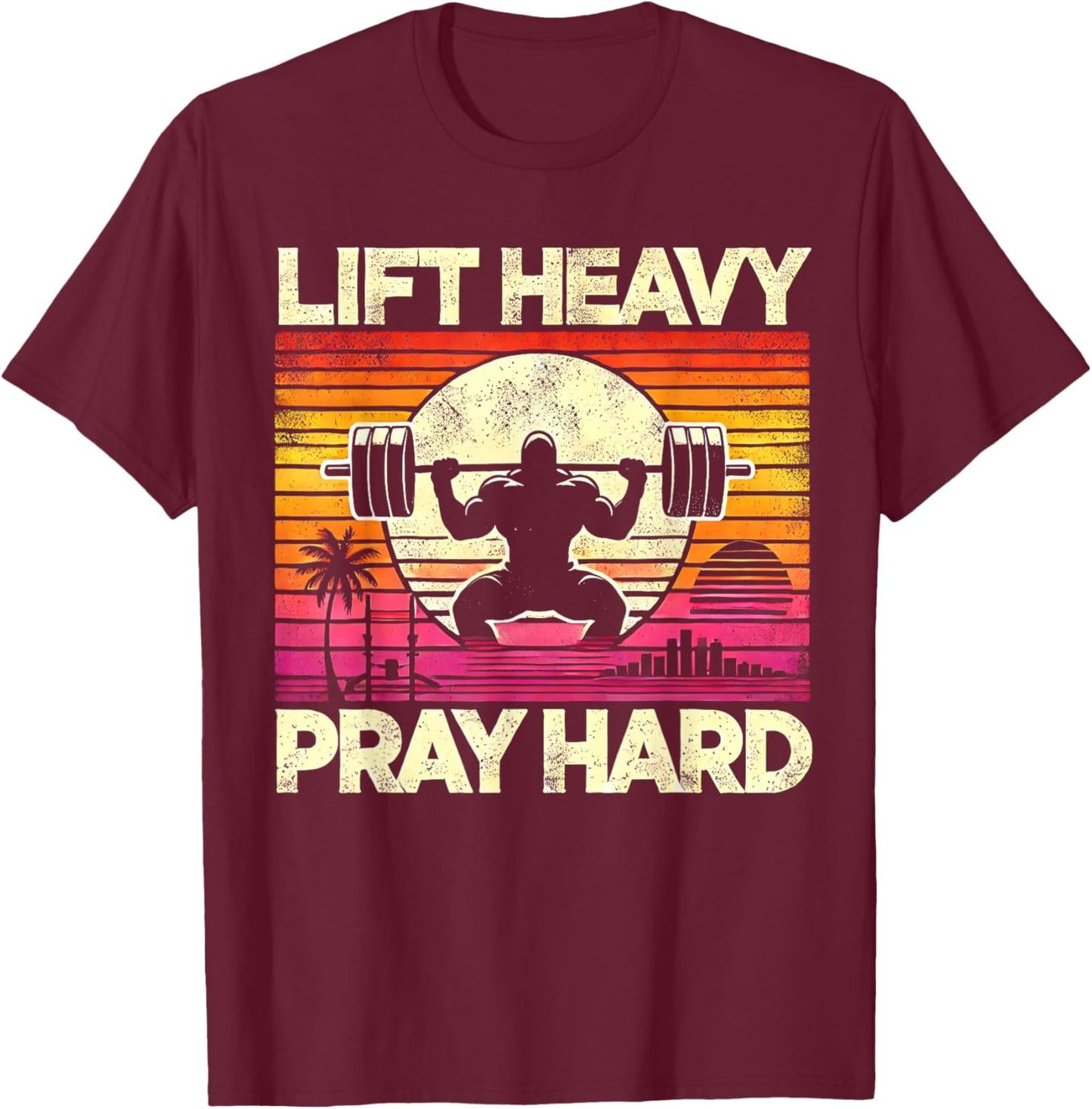 Retro Vintage Gym Lift Heavy Pray Hard T-Shirt - T-Shirt | Maroon