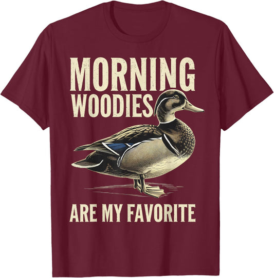 Morning Woodies Are My Favorite Shirt Woodie Duck Hunting T-Shirt - T-Shirt | Maroon