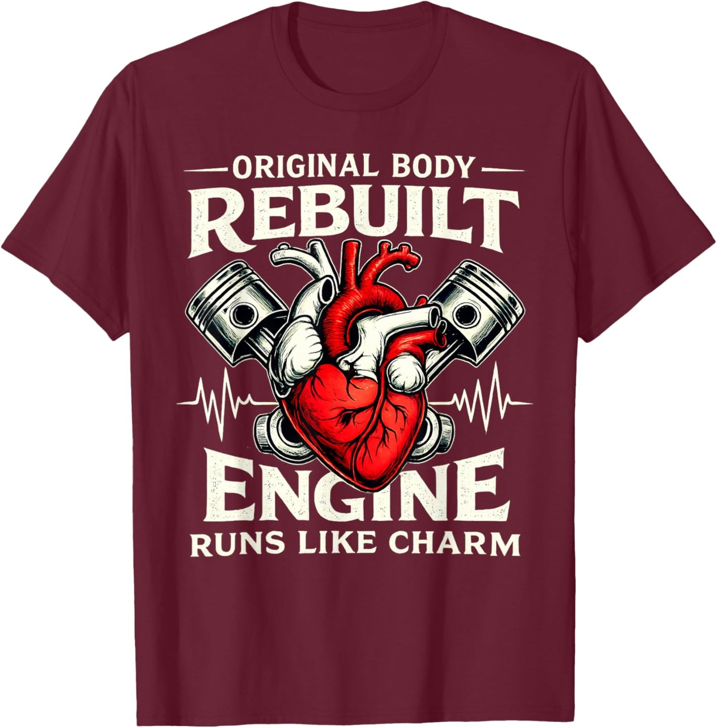 Original Body Rebuilt Engine Runs Like a Charm T-Shirt - T-Shirt | Maroon