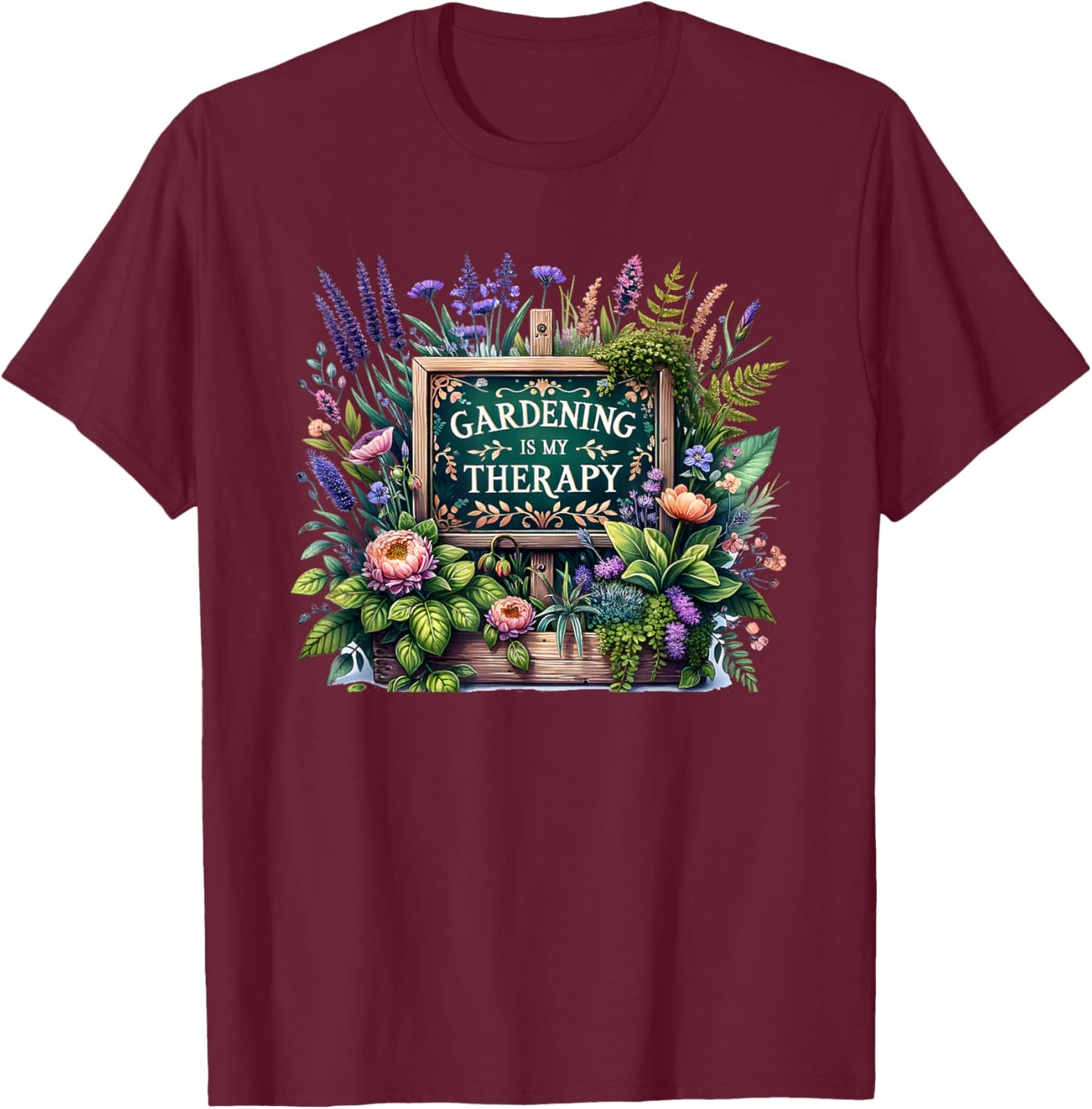 Gardening Is My Therapy T-Shirt - T-Shirt | Maroon