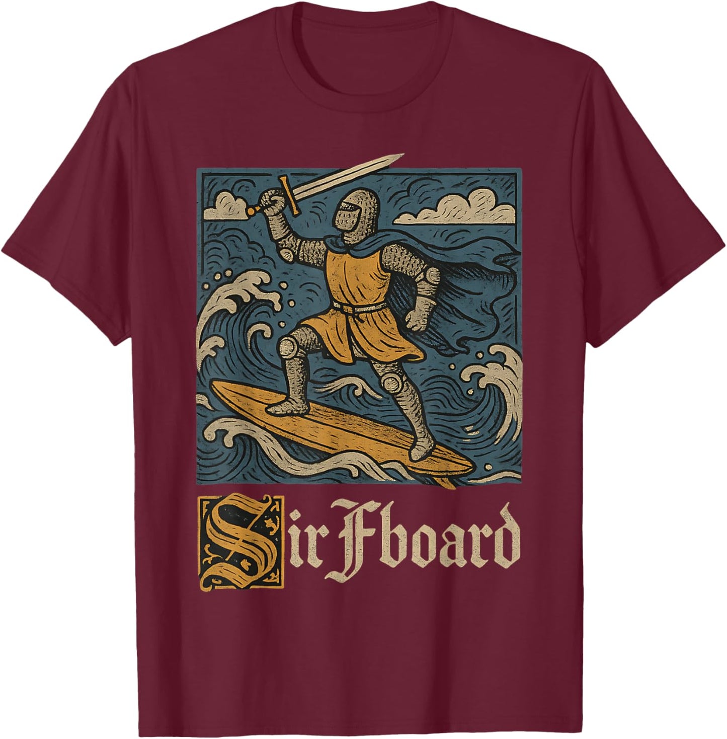 Sir Fboard Medieval Knight Renaissance Meme Funny Graphic T-Shirt - T-Shirt | Maroon