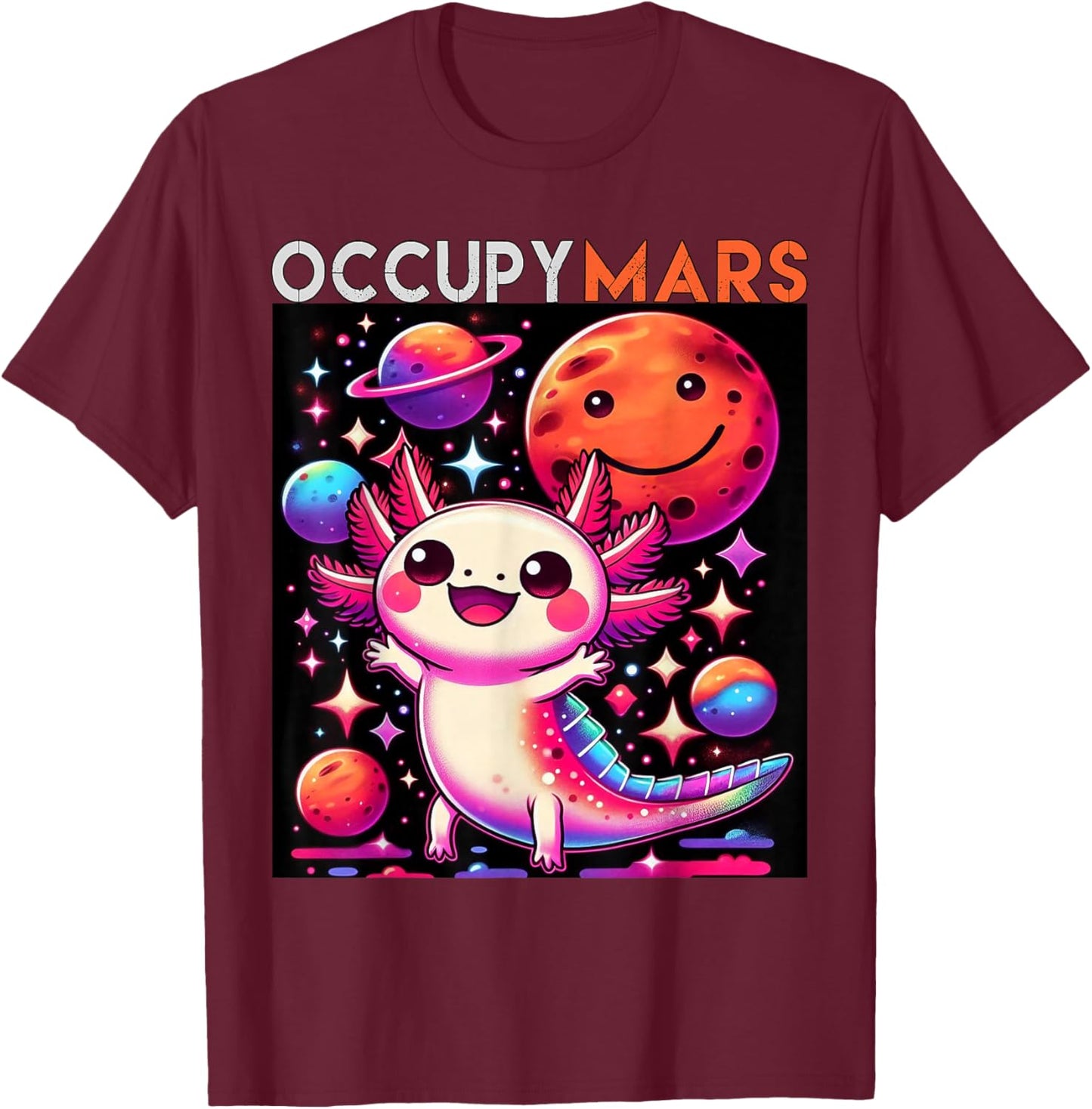 Cute Axolotl in Space Occupy Mars Galaxy Sci-Fi Kawaii T-Shirt - T-Shirt | Maroon