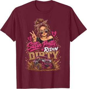 Sittin Pretty Riding Dirty Offroad Adventure UTV Fun T-Shirt - T-Shirt | Maroon