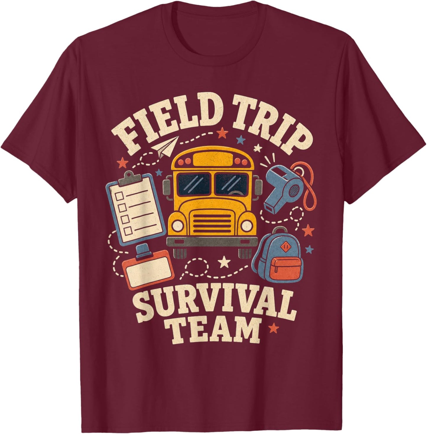 Field Trip Survival Team Teacher Staff Humor T-Shirt - T-Shirt | Maroon
