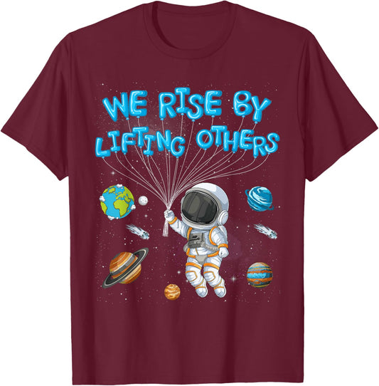 We Rise by Lifting Others Motivational Inspirational Quote T-Shirt - T-Shirt | Maroon