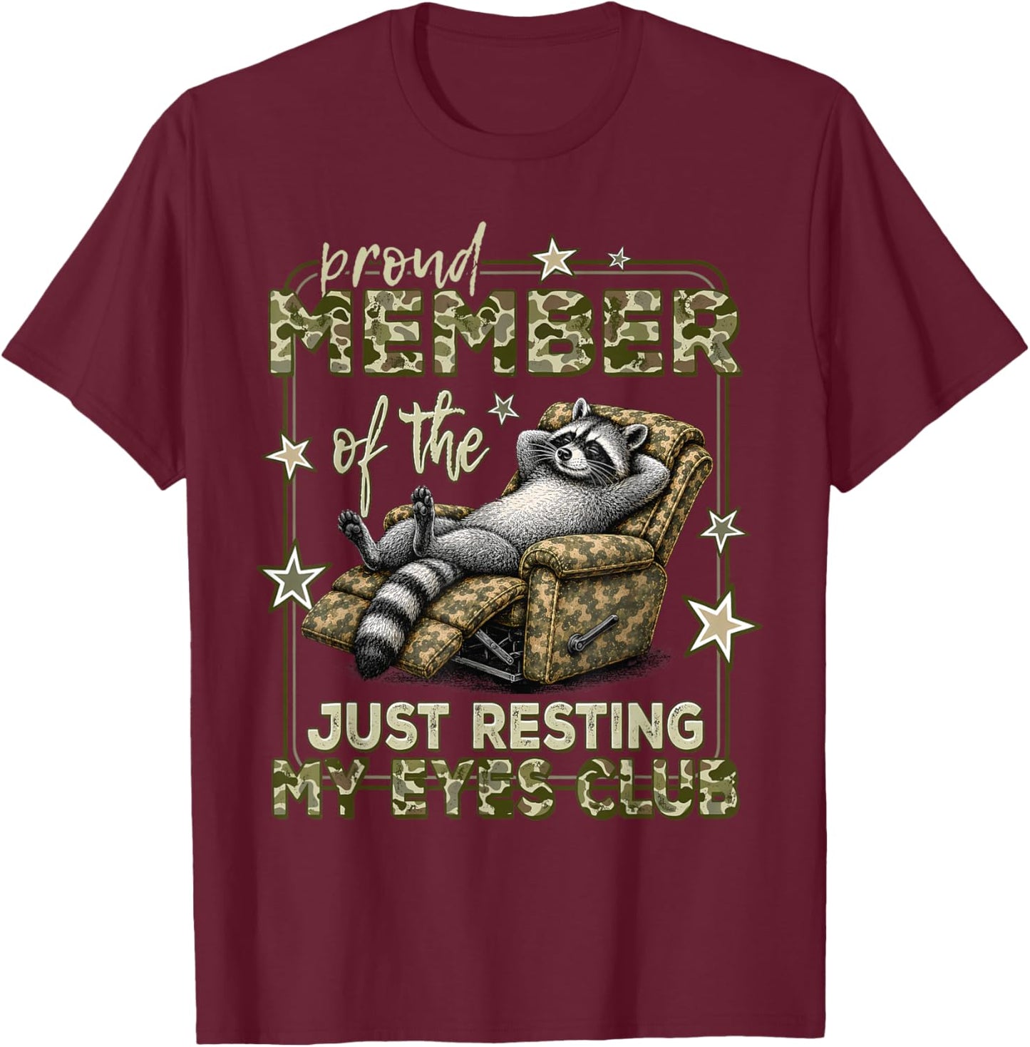 Proud Member of The Just Resting My Eyes Club Funny Raccoon T-Shirt - T-Shirt | Maroon