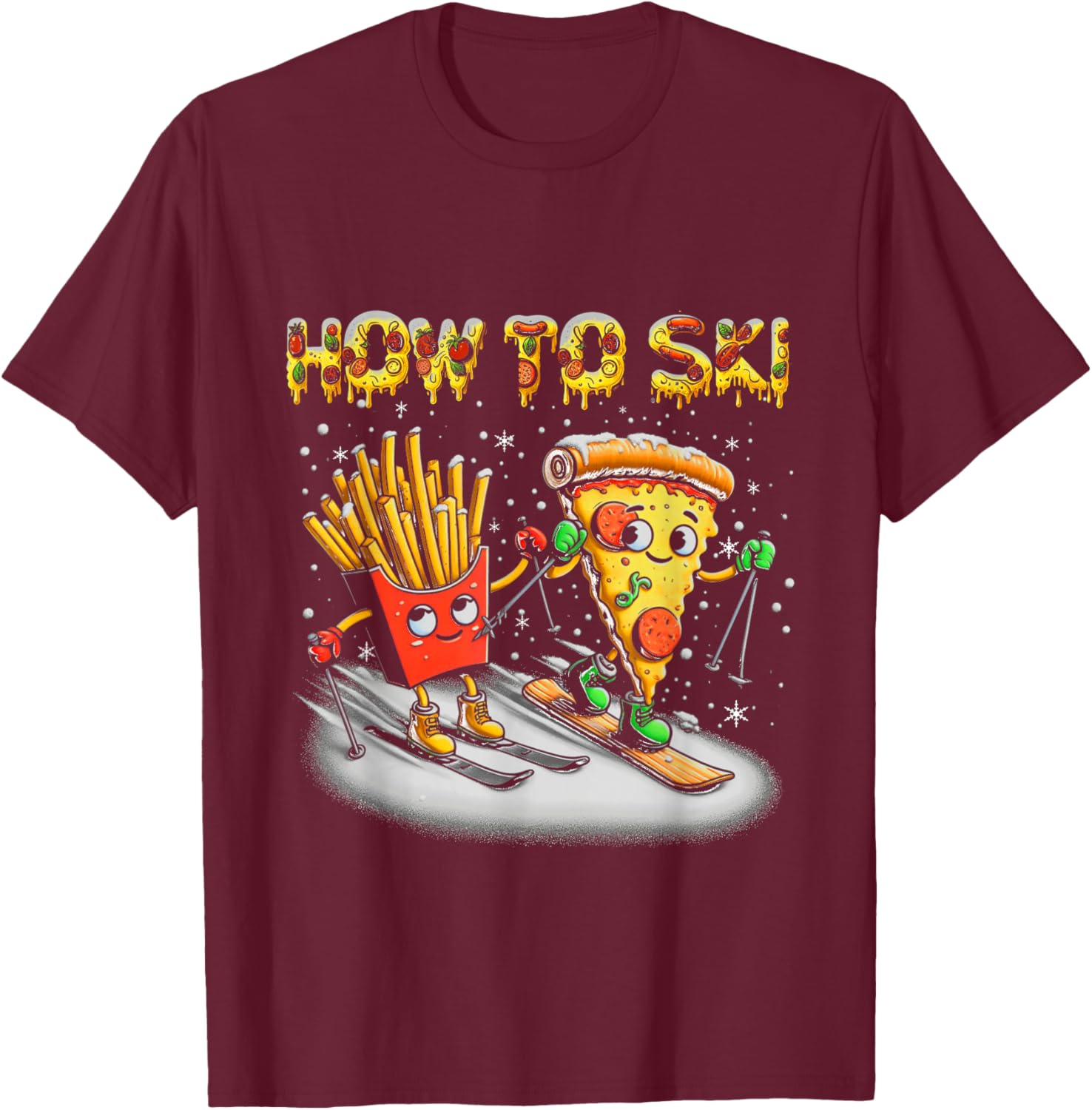 How To Ski Extreme Sport Pizza French Fries Skier Skiing T-Shirt - T-Shirt | Maroon