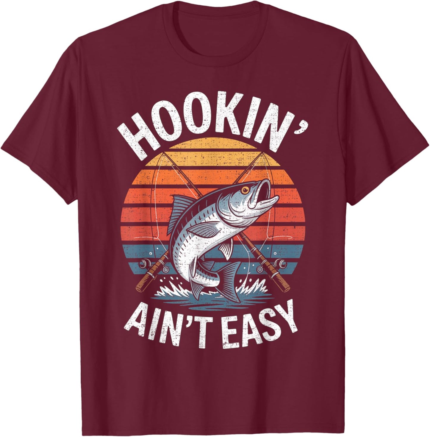 Funny Fishing Vintage Hookin' Ain't Easy Fisherman T-Shirt - T-Shirt | Maroon