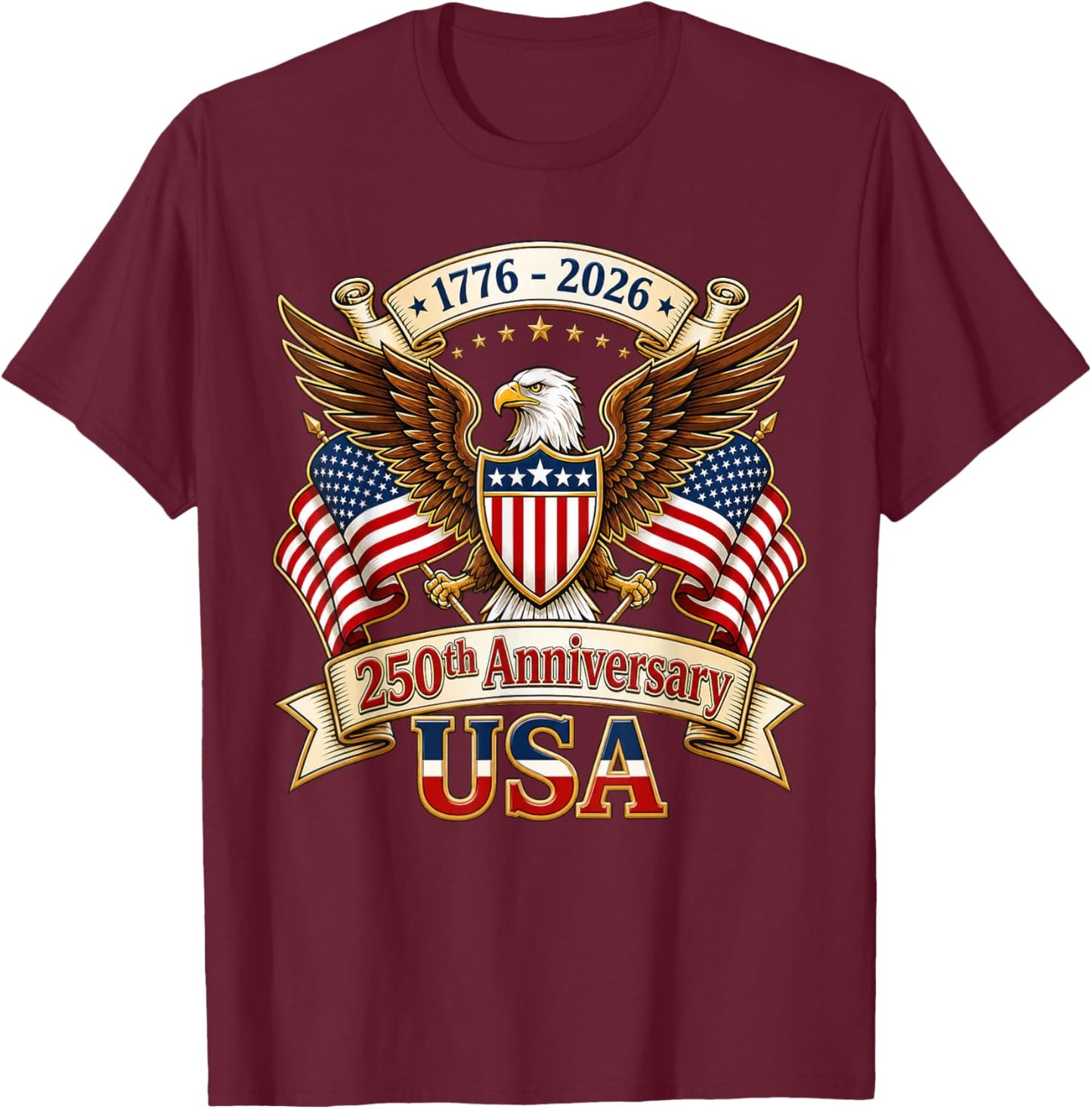 250 Years American 250th Anniversary 4th of July 1776-2026 T-Shirt - T-Shirt | Maroon