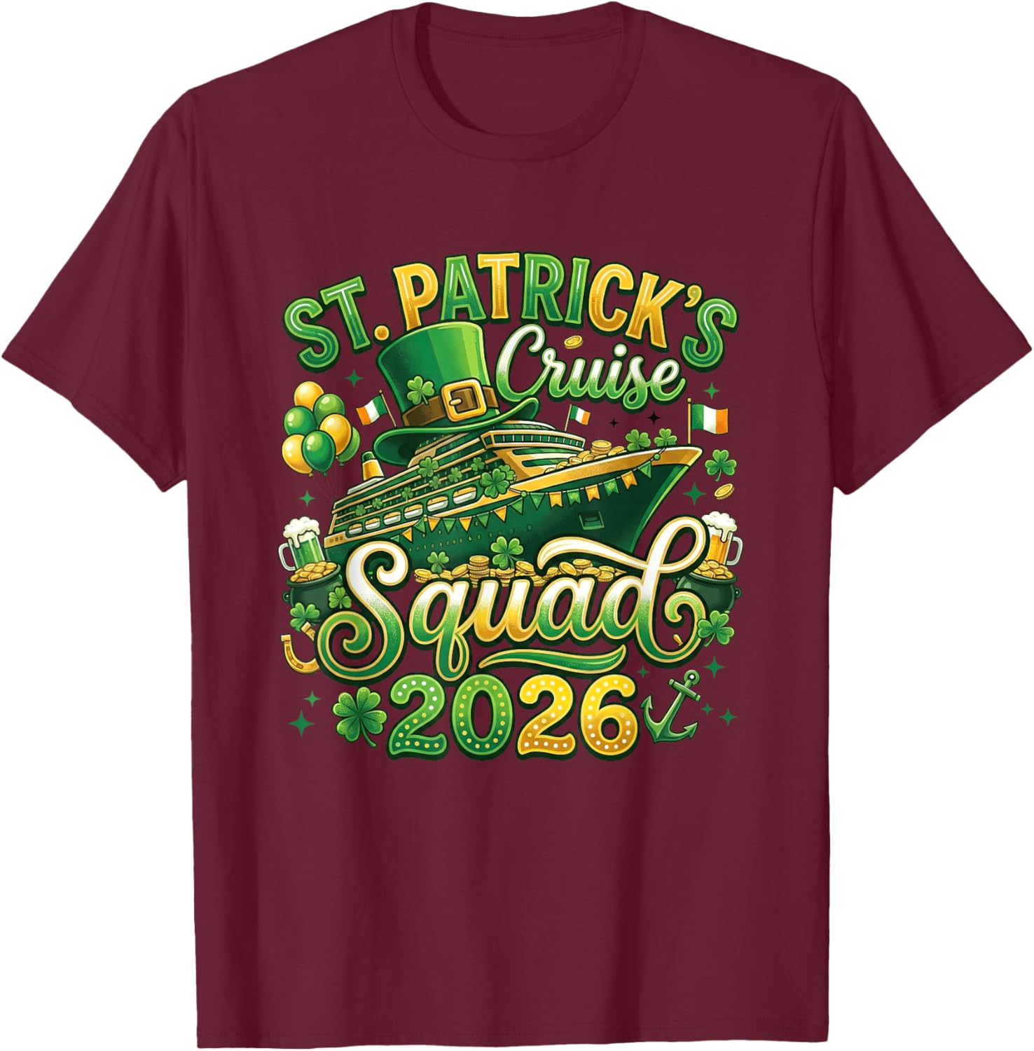 St Patricks Cruise Squad 2026 Irish Lucky Family Matching T-Shirt - T-Shirt | Maroon