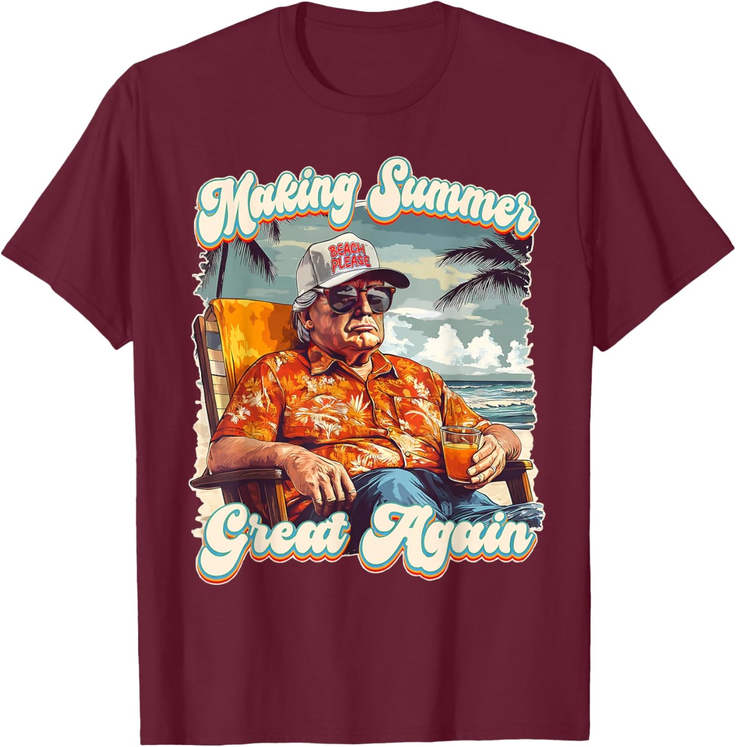 Making Summer Great Again Hawaii Beach Funny Trump Vacation T-Shirt - T-Shirt | Maroon