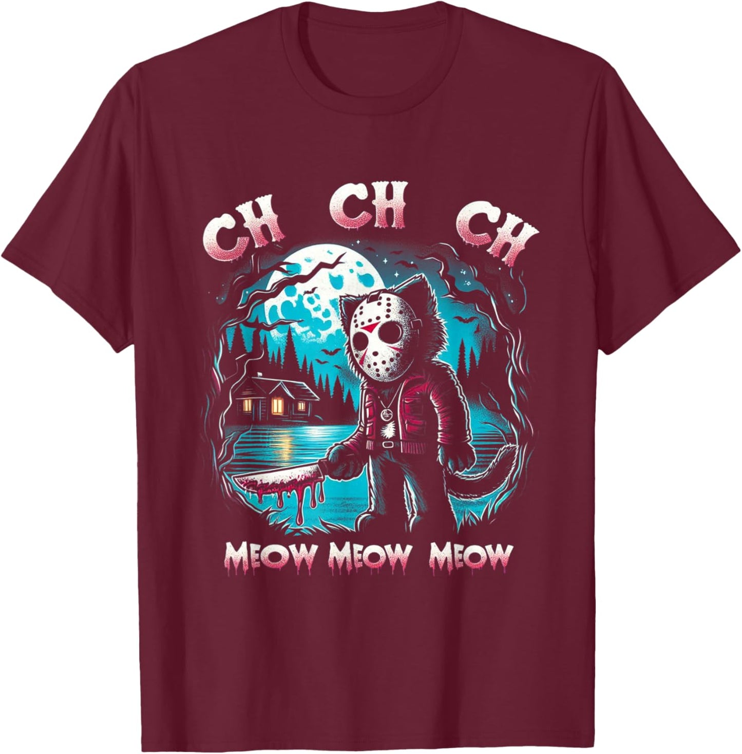 Ch Ch Ch Meow Meow Funny Cat Friday Halloween T-Shirt - T-Shirt | Maroon