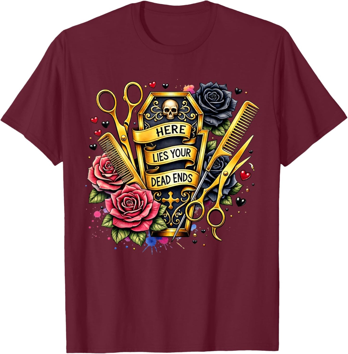 Hairdresser Stylist Hair Hustler Here Lies Yours Dead Ends T-Shirt - T-Shirt | Maroon