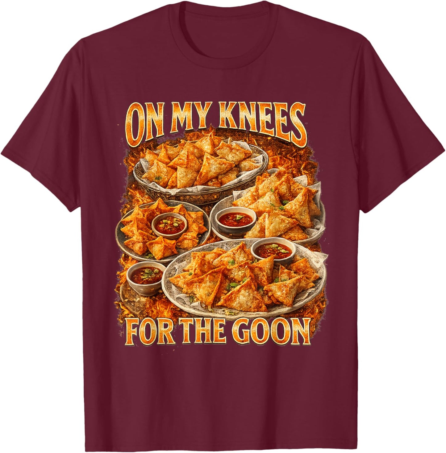 On My Knees for The Goon Funny Food Design T-Shirt - T-Shirt | Maroon