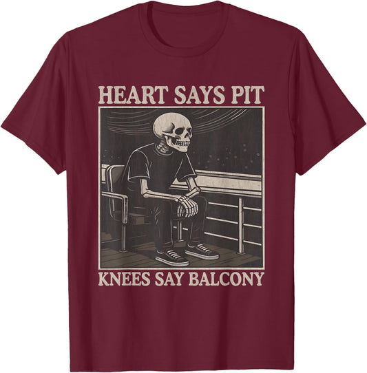 Heart Says Pit Knees Say Balcony, Funny Skeleton Meme T-Shirt - T-Shirt | Maroon