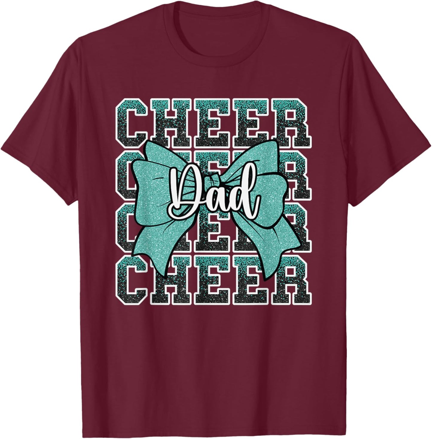 Cheer Dad Daddy Bow Sport Cheerleader Cheerleading Teal Blue T-Shirt - T-Shirt | Maroon