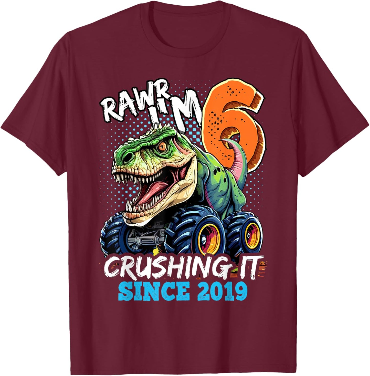 6th Birthday Monster Truck Dinosaur Party Boys Rawr I'm 6 T-Shirt - T-Shirt | Maroon