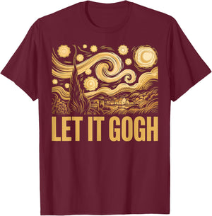 Let It Gogh Funny Vincent Van Gogh Starry Night T-Shirt - T-Shirt | Maroon