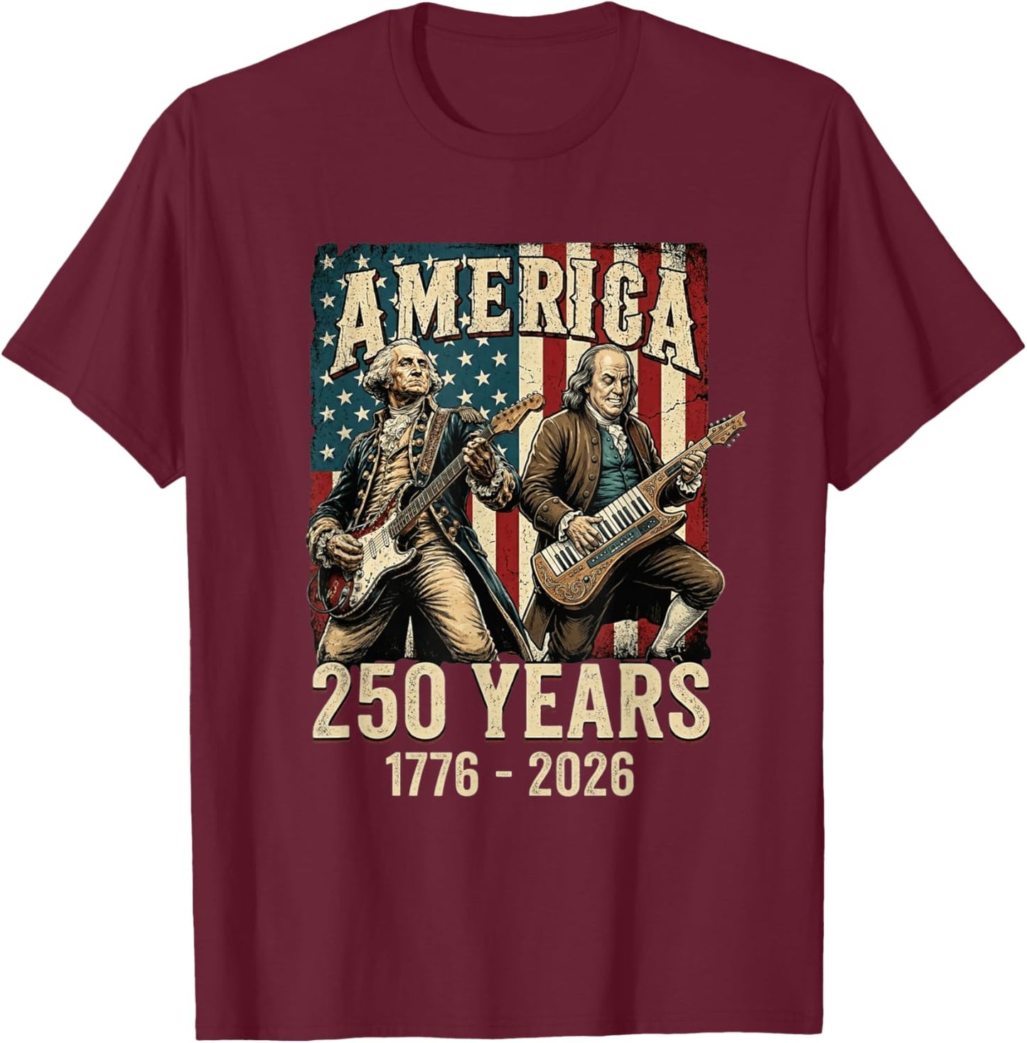George Washington Benjamin Franklin Guitar 250 Years America T-Shirt - T-Shirt | Maroon