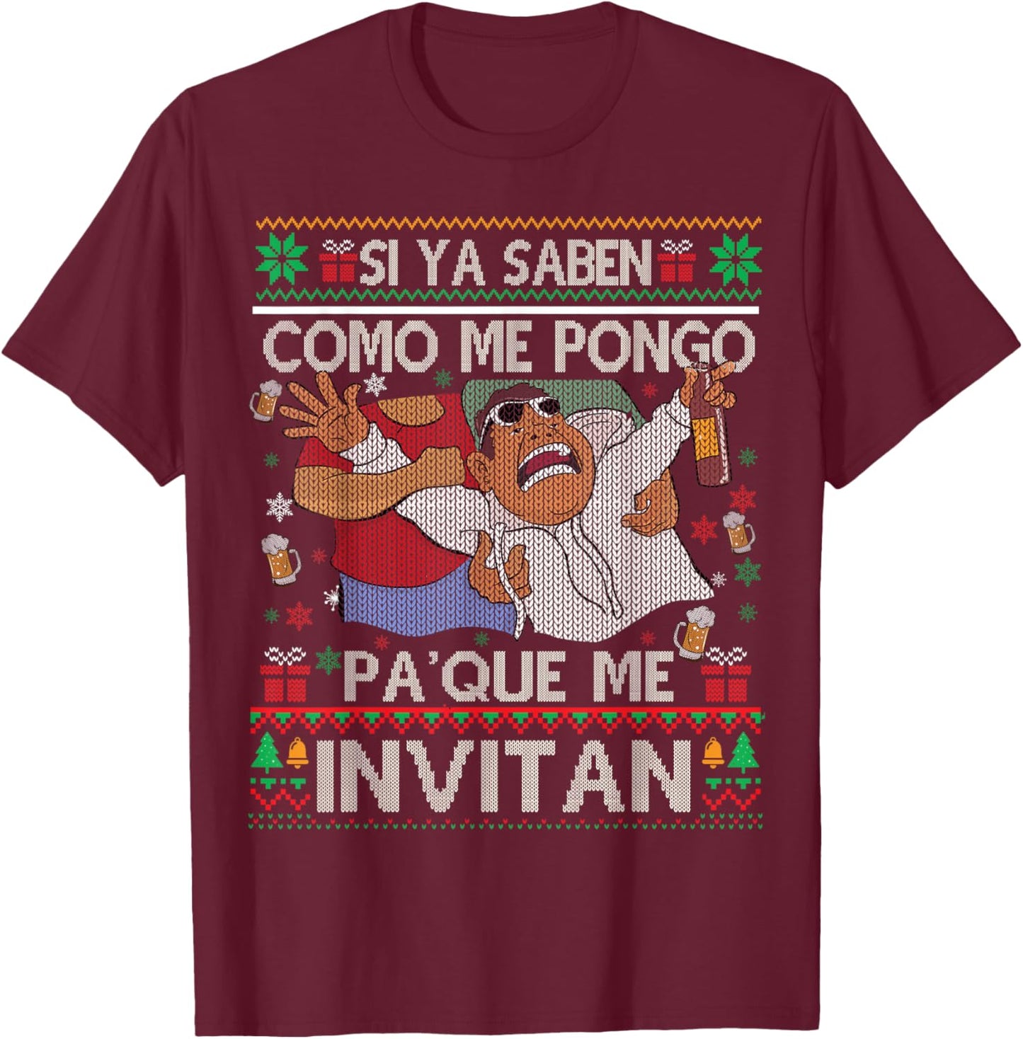 Si ya saben como me pongo pa' que me invitan Funny Spanish T-Shirt - T-Shirt | Maroon