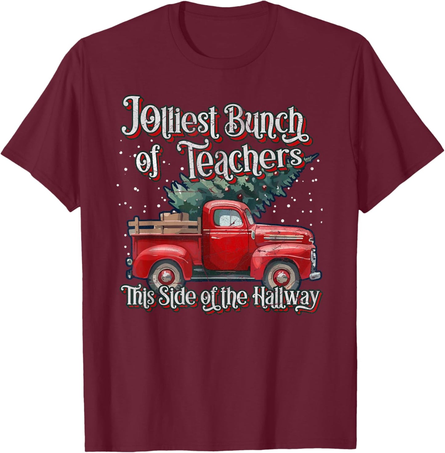 Jolliest Bunch Of Teachers This Side Of The Hallway X-mas T-Shirt - T-Shirt | Maroon