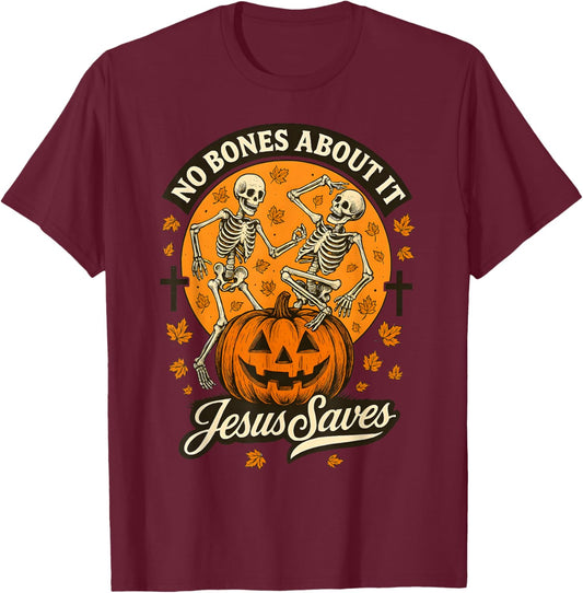 No Bones About It Jesus Saves Christian Halloween Skeleton T-Shirt - T-Shirt | Maroon