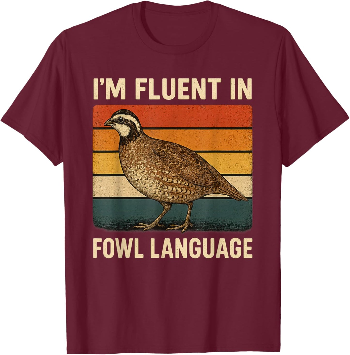 Funny Bobwhite Quail Fowl Language Bird Vintage Design T-Shirt - T-Shirt | Maroon