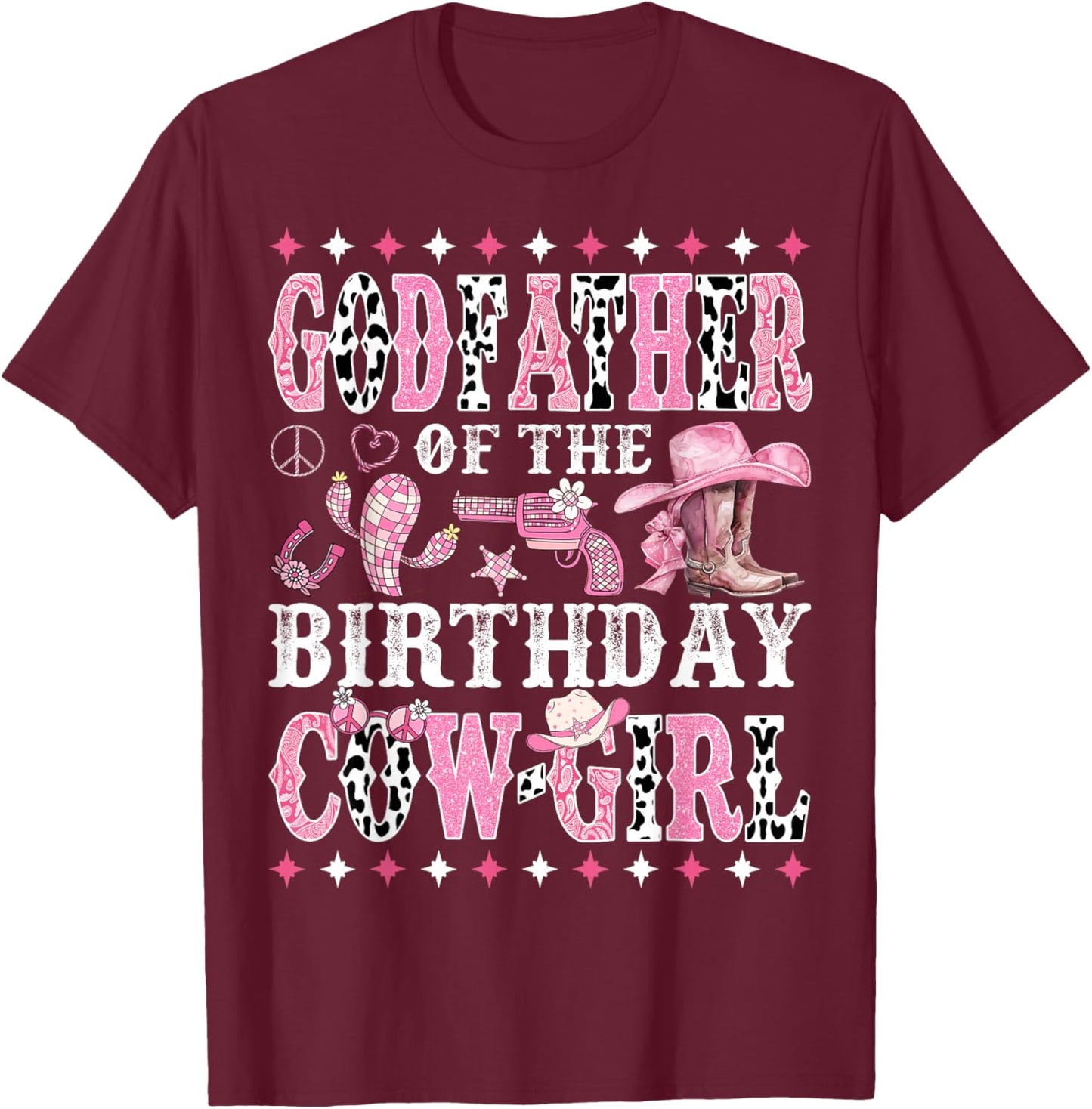 Godfather of The Birthday Cowgirl Rodeo Western Country T-Shirt - T-Shirt | Maroon