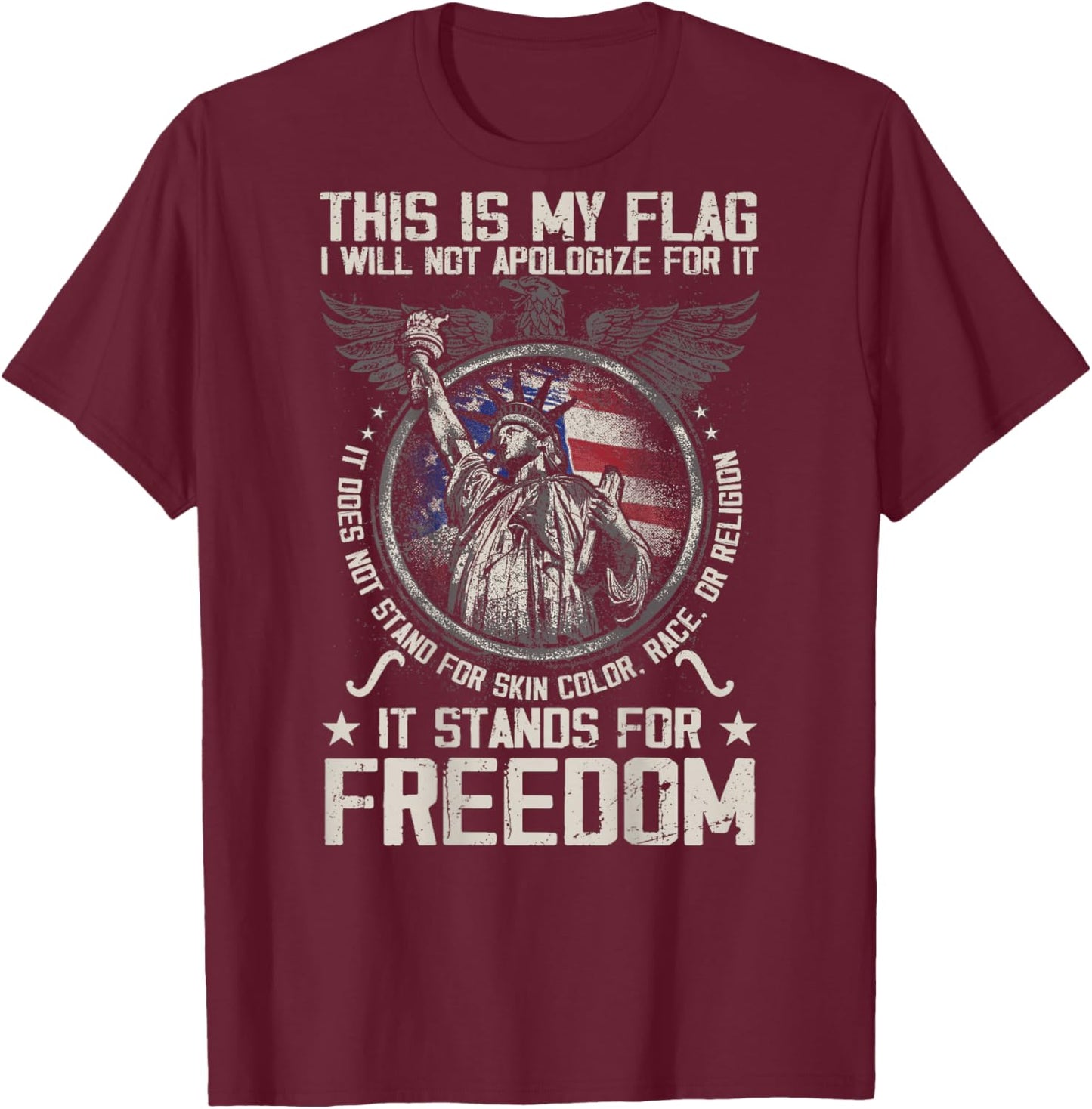 This is My Flag I Will Not Apologize for it (on Back) T-Shirt - T-Shirt | Maroon