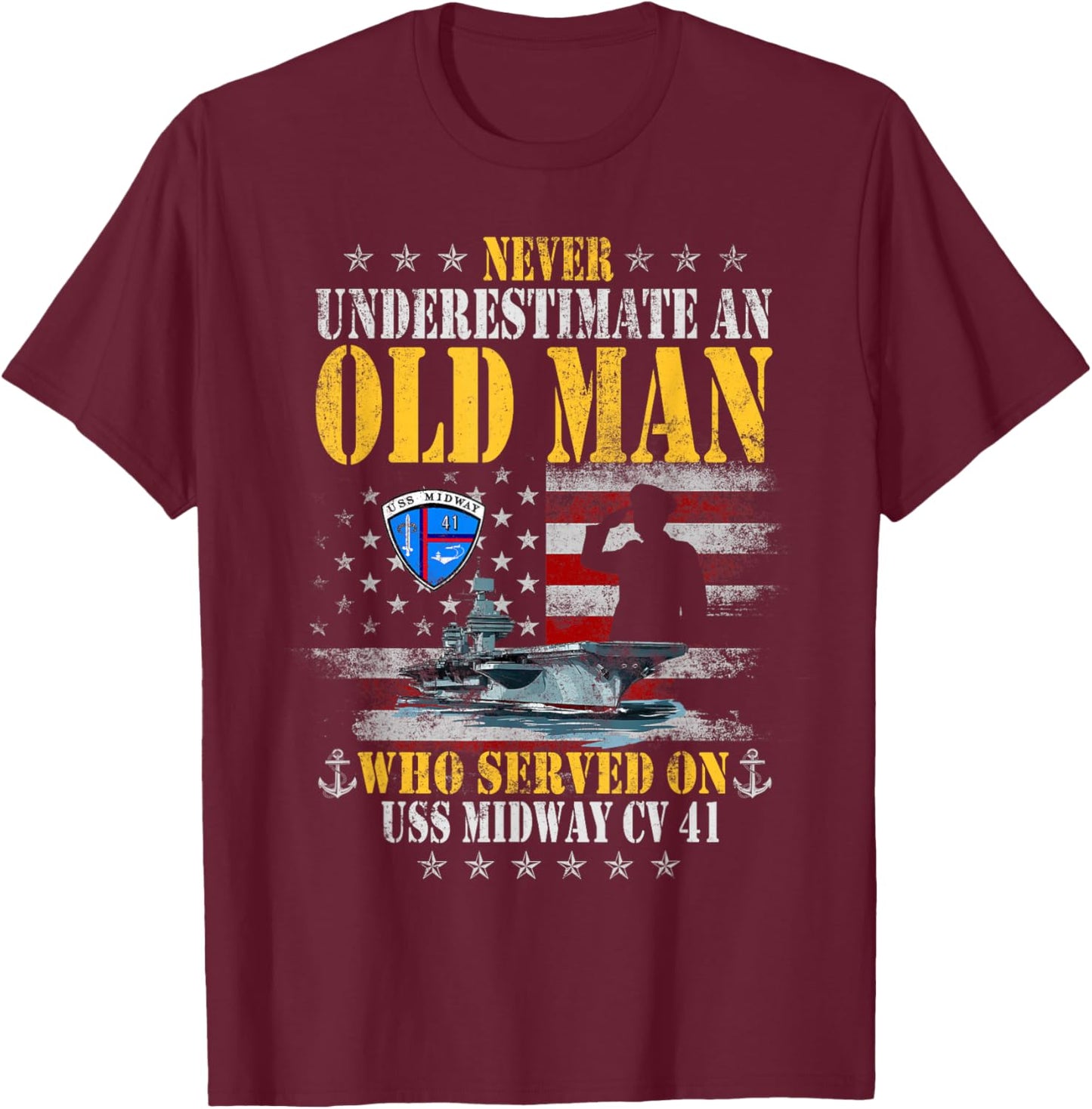 USS Midway CV 41 Aircraft Carrier Flag Underestimate Old Man T-Shirt - T-Shirt | Maroon