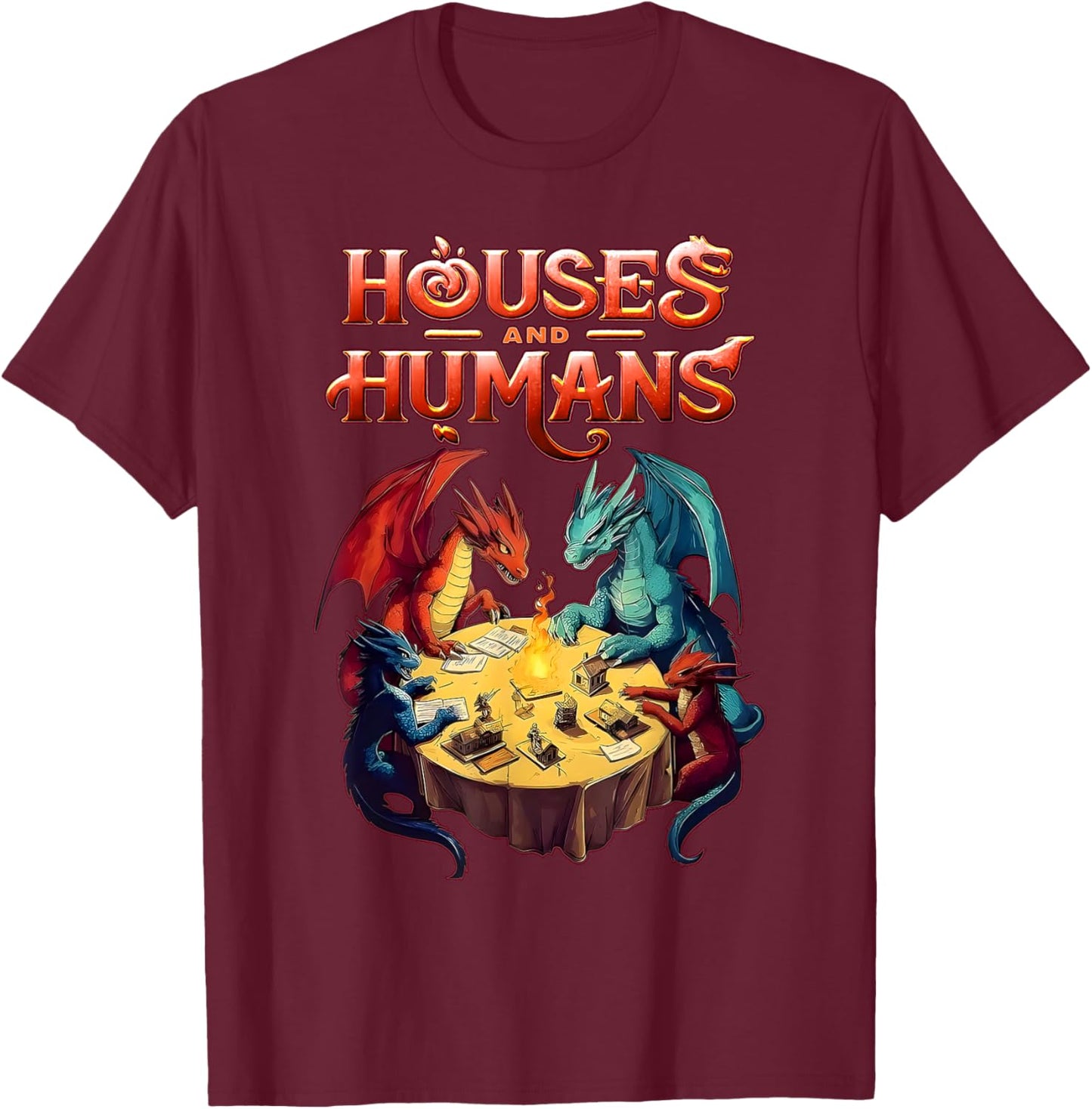 Houses and Humans Dragons Funny Video Games T-Shirt - T-Shirt | Maroon