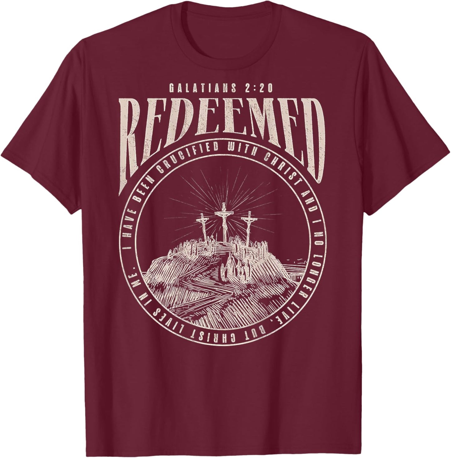 Redeemed I Have Been Crucified With Christ (on back) T-Shirt - T-Shirt | Maroon
