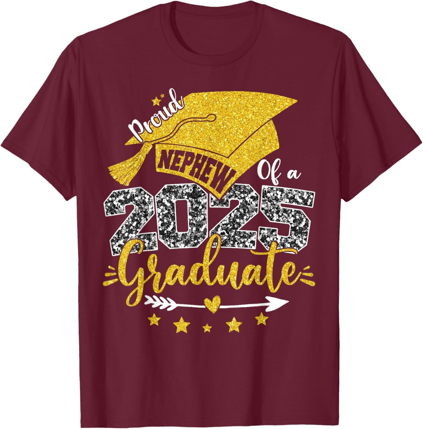 Proud Nephew Of A Class Of 2025 Graduate Senior Graduation T-Shirt - T-Shirt | Maroon