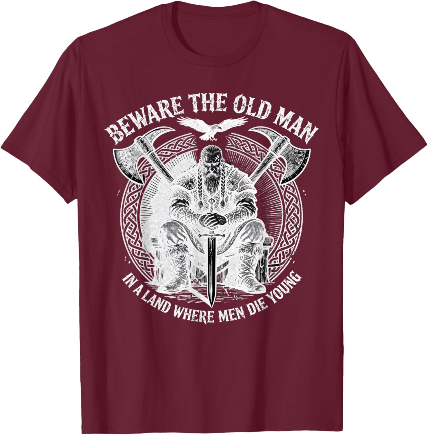 Beware The Old Man in A Land Where Men Die Young Vikings T-Shirt - T-Shirt | Maroon