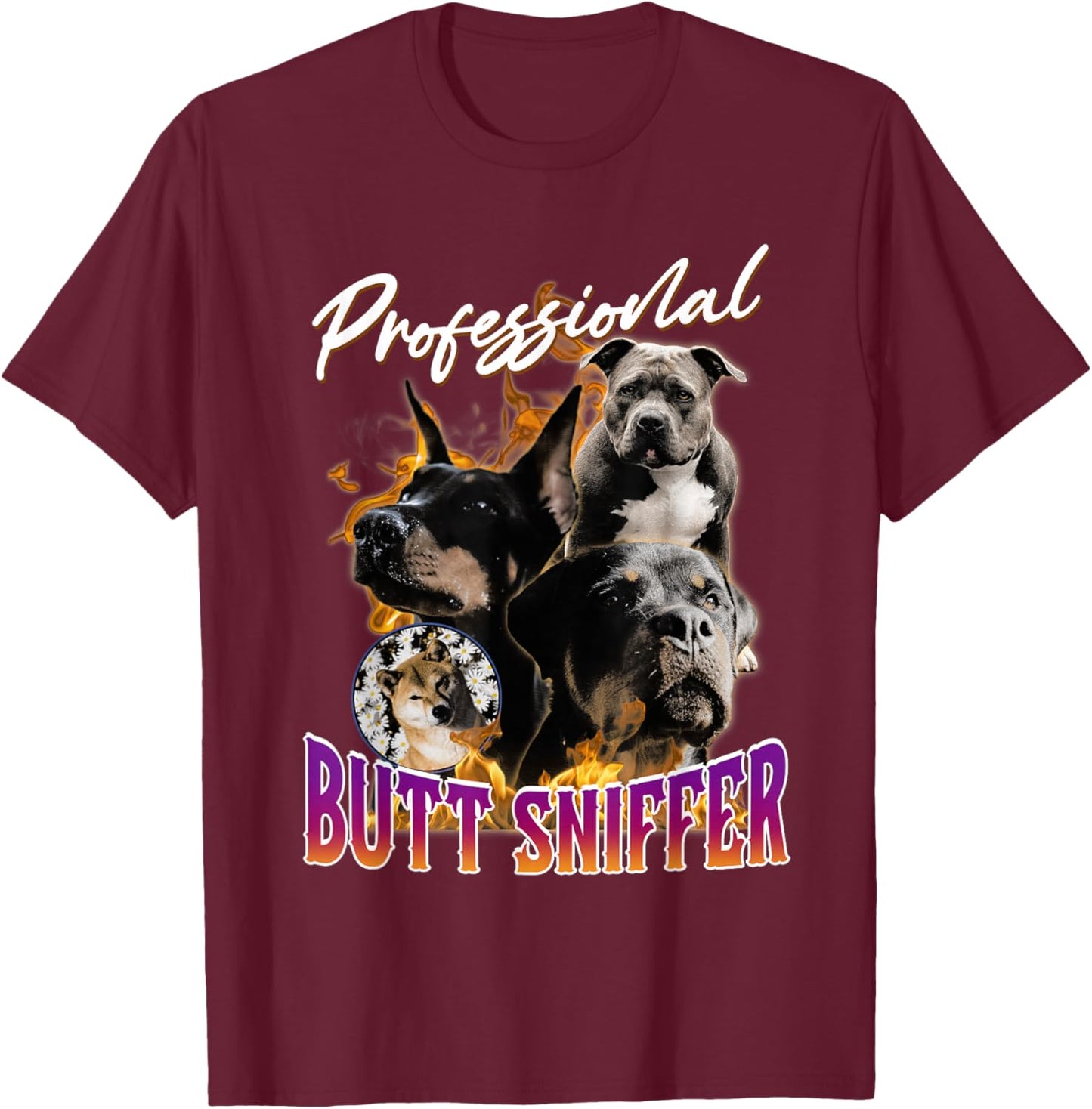 Unwearable Aduld Humor Professional Butt Sniffer T-Shirt - T-Shirt | Maroon