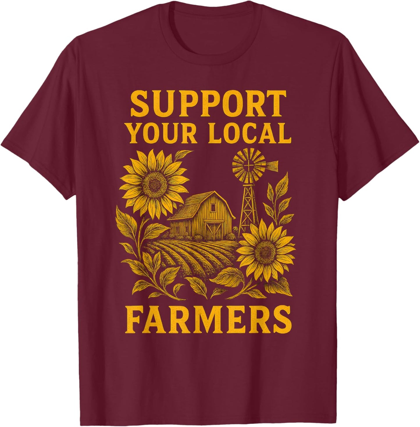 Support Your Local Farmers Rustic Agriculture Pride Organic T-Shirt - T-Shirt | Maroon