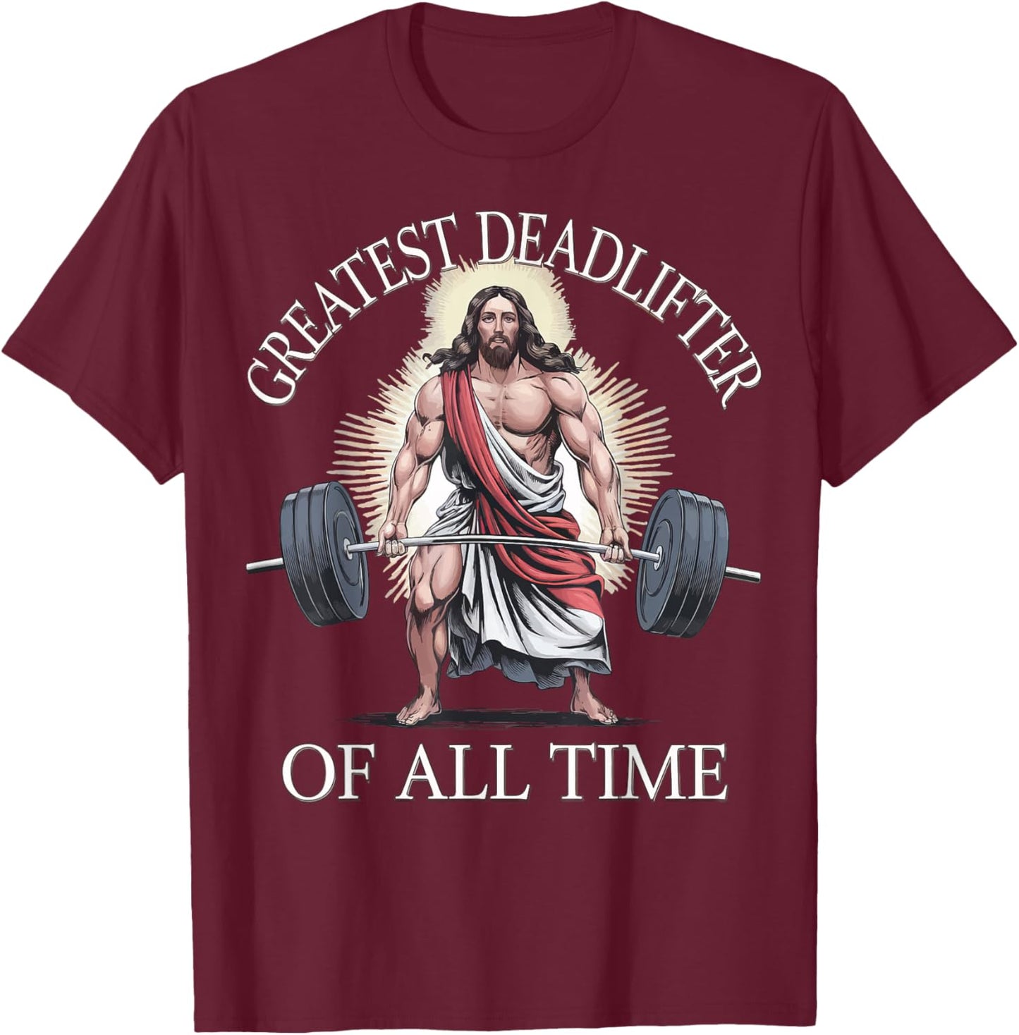 Greatest Deadlifter Of All Time Jesus T-Shirt - T-Shirt | Maroon