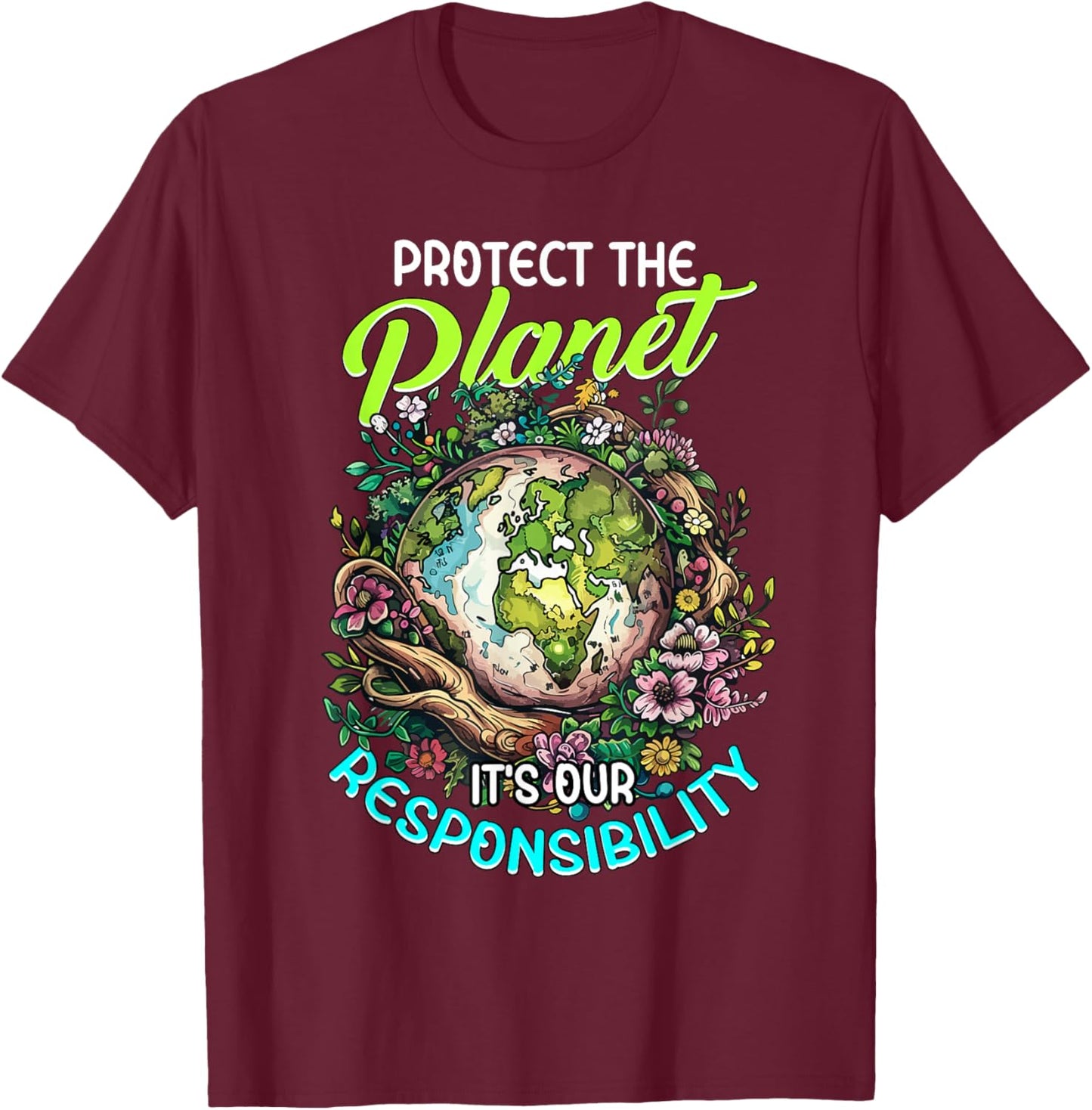 Protecting the planet, It's Our Responsibility T-Shirt - T-Shirt | Maroon